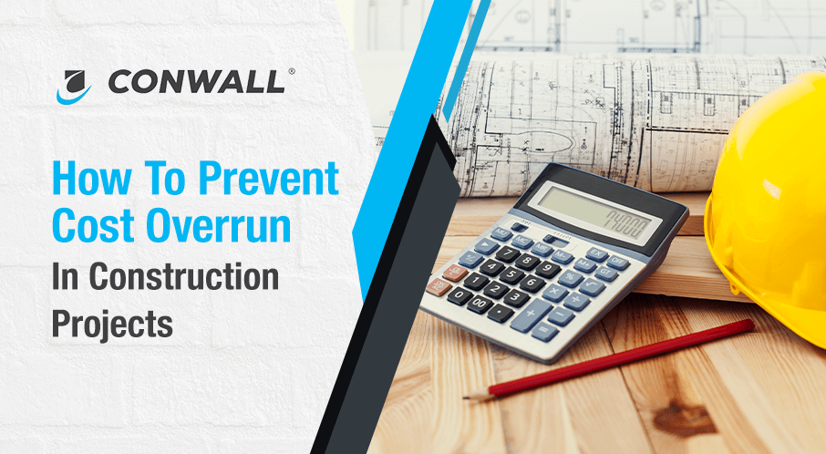 How To Prevent Cost Overrun In Construction Projects​